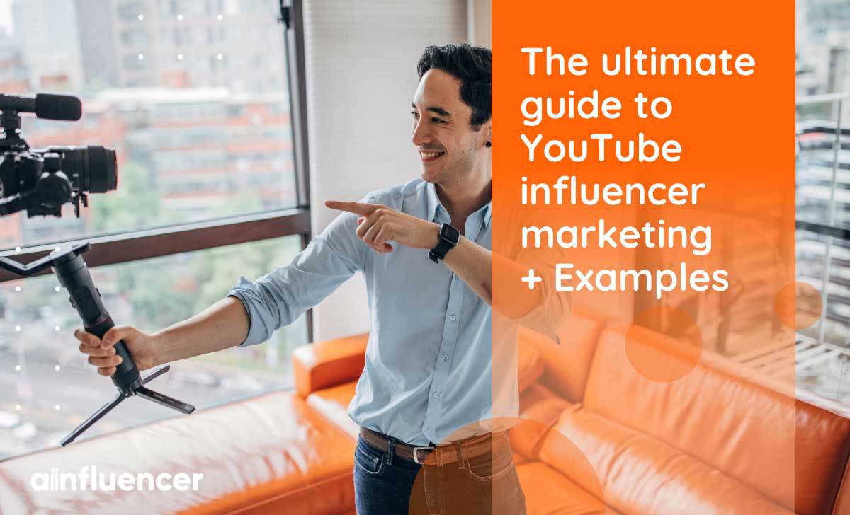 You are currently viewing The Ultimate Guide To YouTube Influencer Marketing + Examples