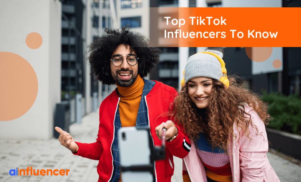 You are currently viewing Top 30 TikTok Influencers To Know In 2023