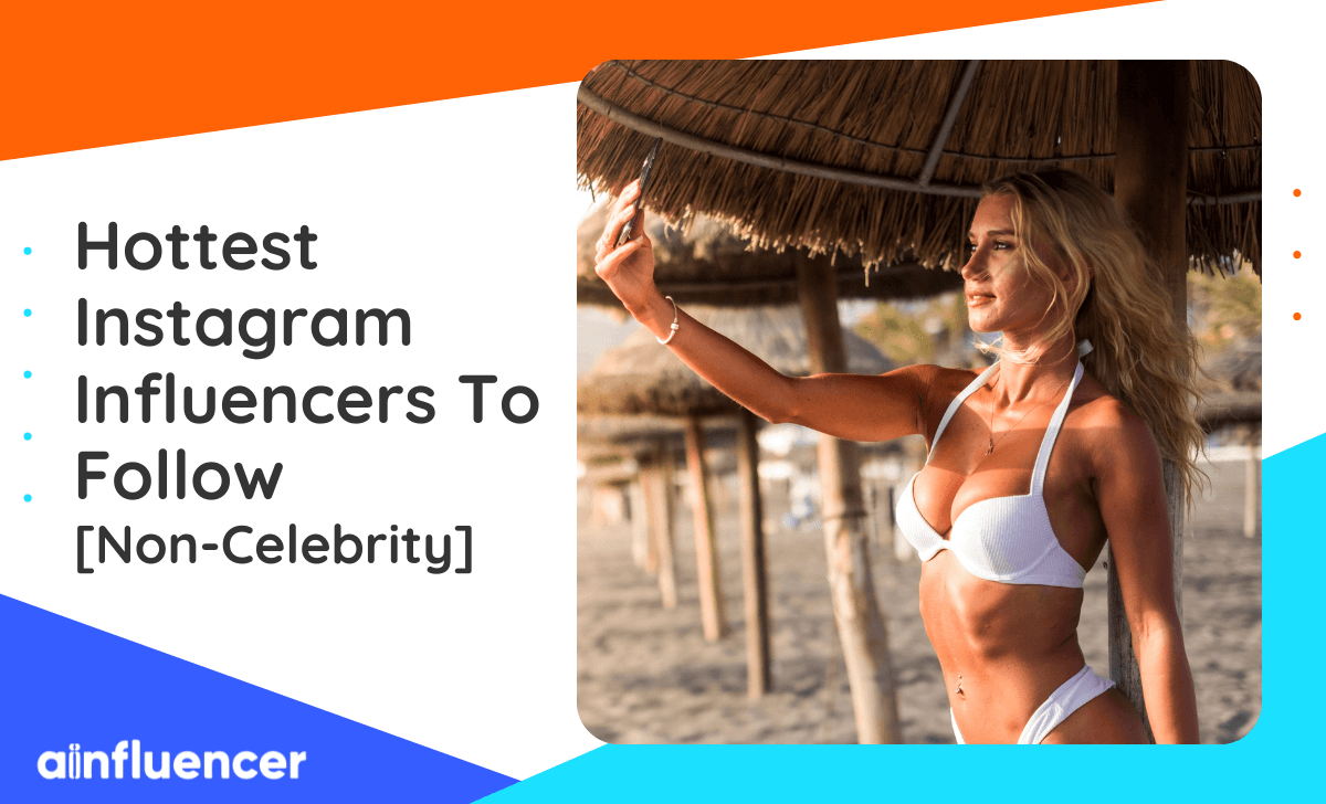 You are currently viewing 60+ Hottest Instagram Influencers To Follow [2022 Non-Celebrity]