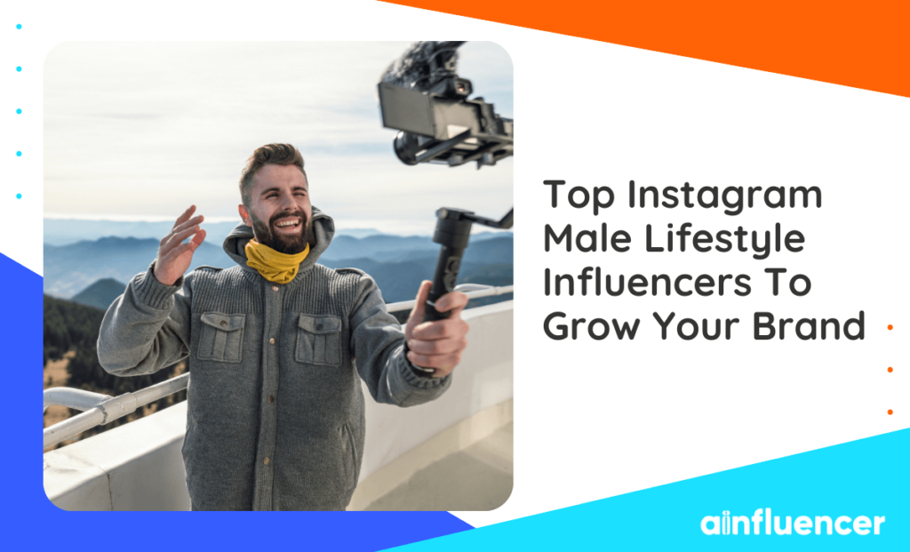 Read more about the article 30 Top Instagram Male Lifestyle Influencers To Grow Your Brand In 2023