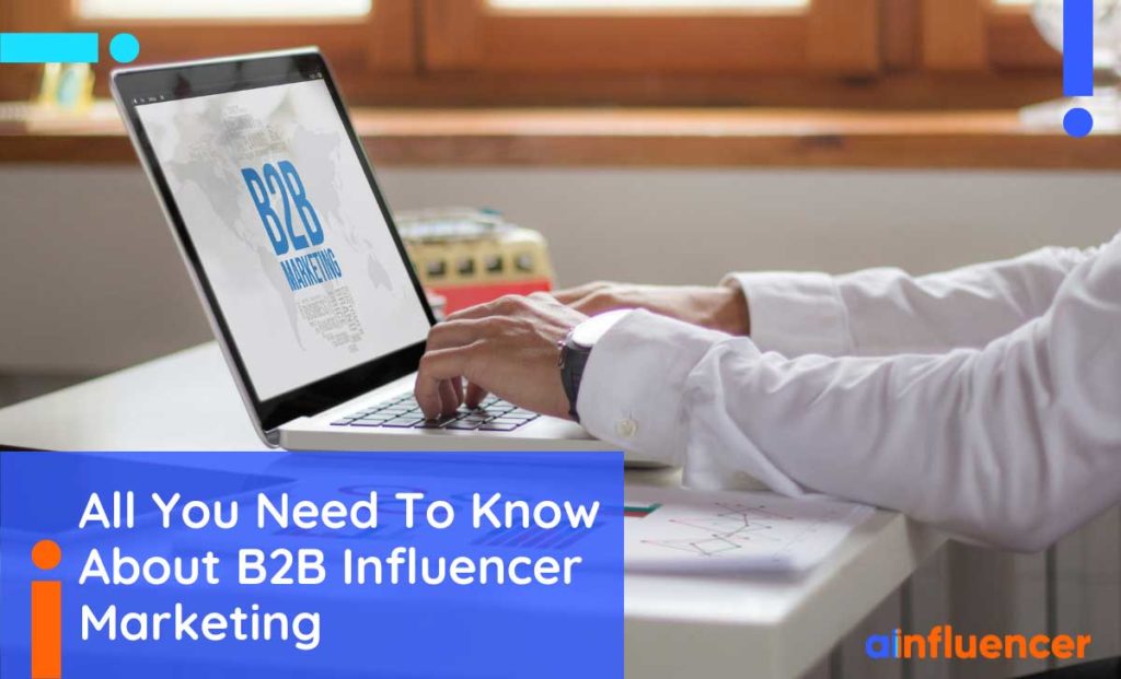 Read more about the article All You Need To Know About B2B Influencer Marketing In 2023