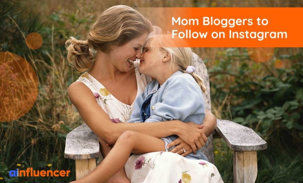 Read more about the article 45+ Mom Bloggers To Follow On Instagram In 2022