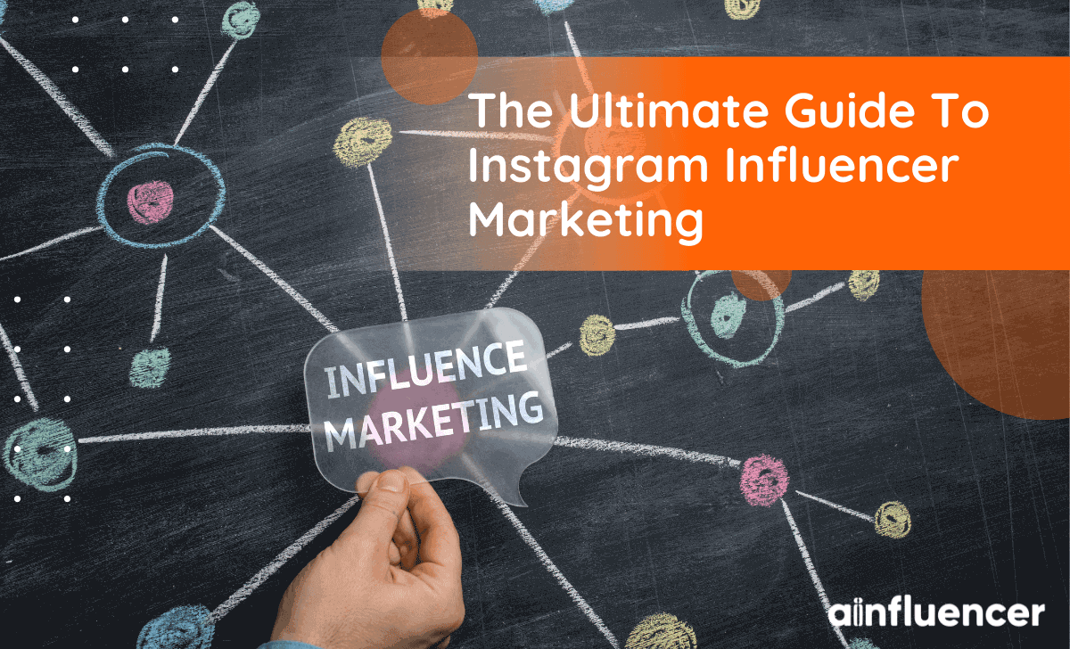 You are currently viewing The Ultimate Guide To Instagram Influencer Marketing In 2023