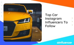 Read more about the article Top 20+ Car Influencers on Instagram To Follow In 2024
