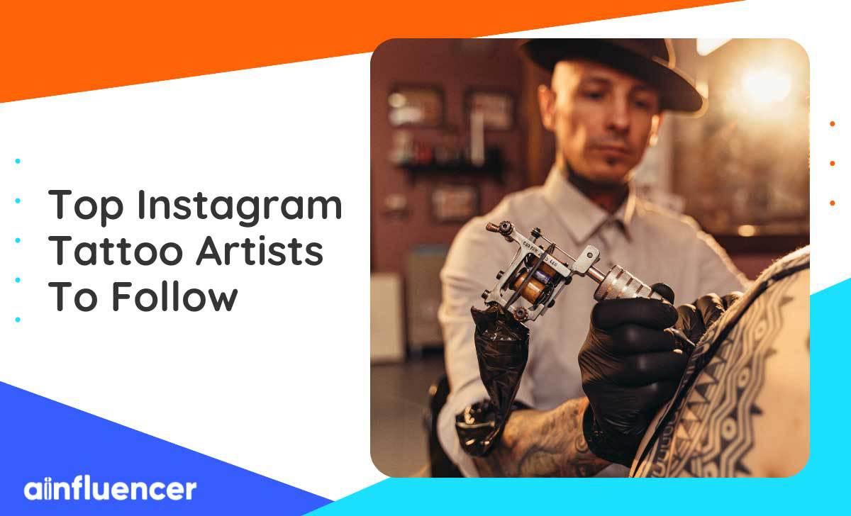 35+ Top Instagram Tattoo Artists To Follow In 2023