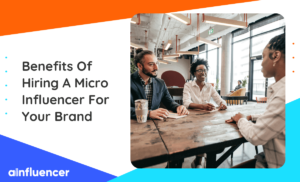 Read more about the article 9 Benefits Of Hiring A Micro Influencer For Your Brand