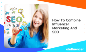 Read more about the article How To Combine Influencer Marketing And SEO