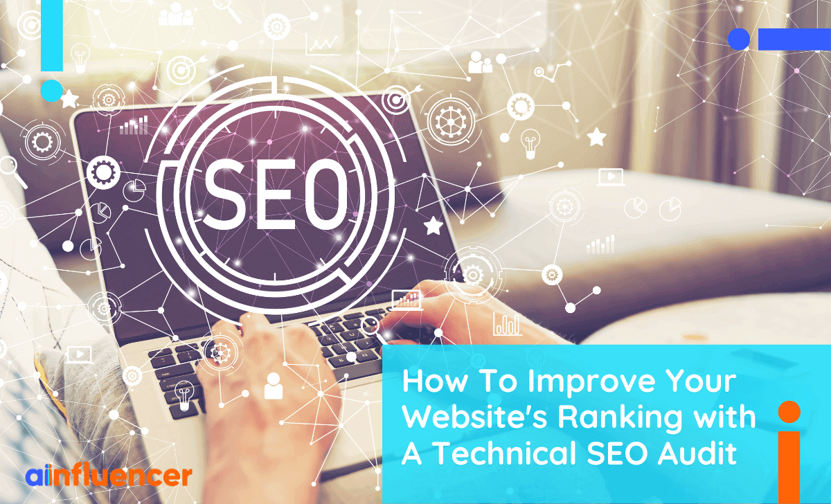 You are currently viewing How to Improve Your Website’s Ranking with a Technical SEO Audit?