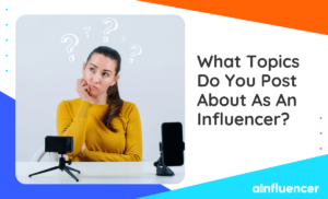 Read more about the article What Topics Do You Post About As An Influencer?