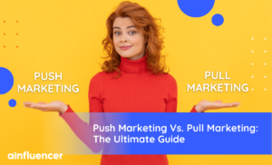 Read more about the article Push vs. Pull Marketing: The Ultimate Guide