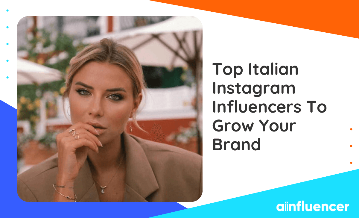 You are currently viewing 35 Top Italian Instagram Influencers to Grow Your Brand in 2023
