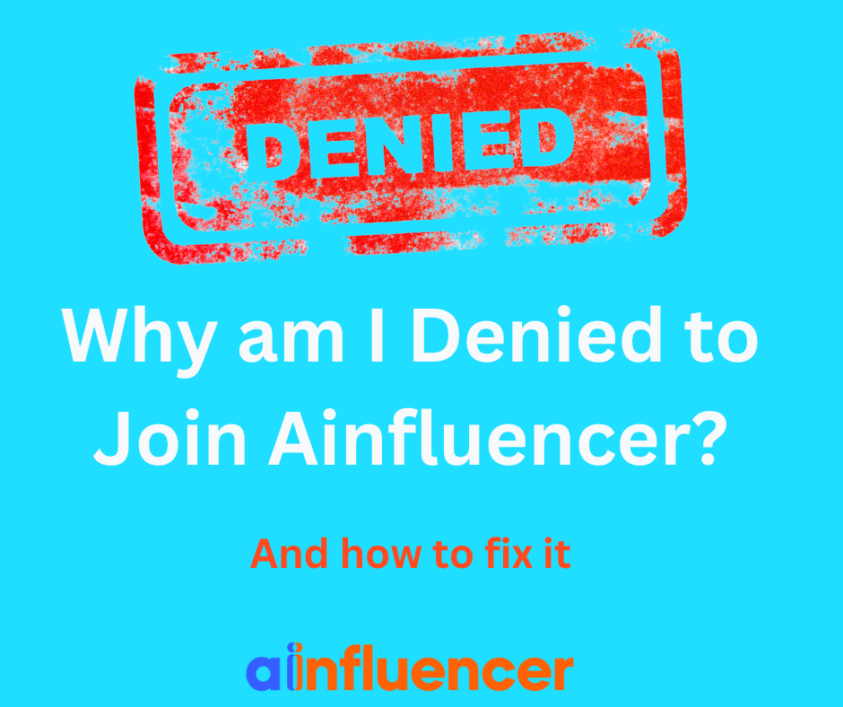 Read more about the article Why Your Influencer Account May Not Get Approved: 19 Main Reasons