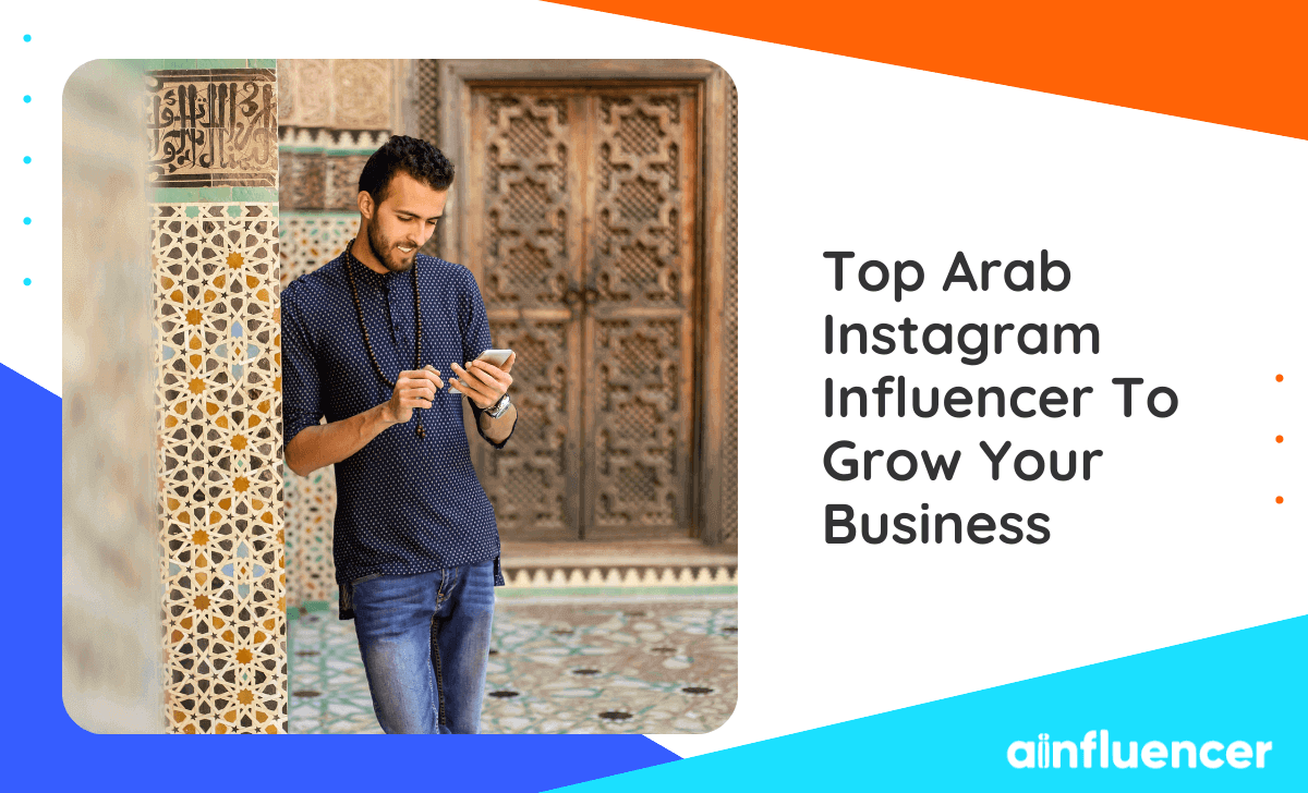 You are currently viewing 30 Top Arab Instagram Influencers To Grow Your Business In 2023