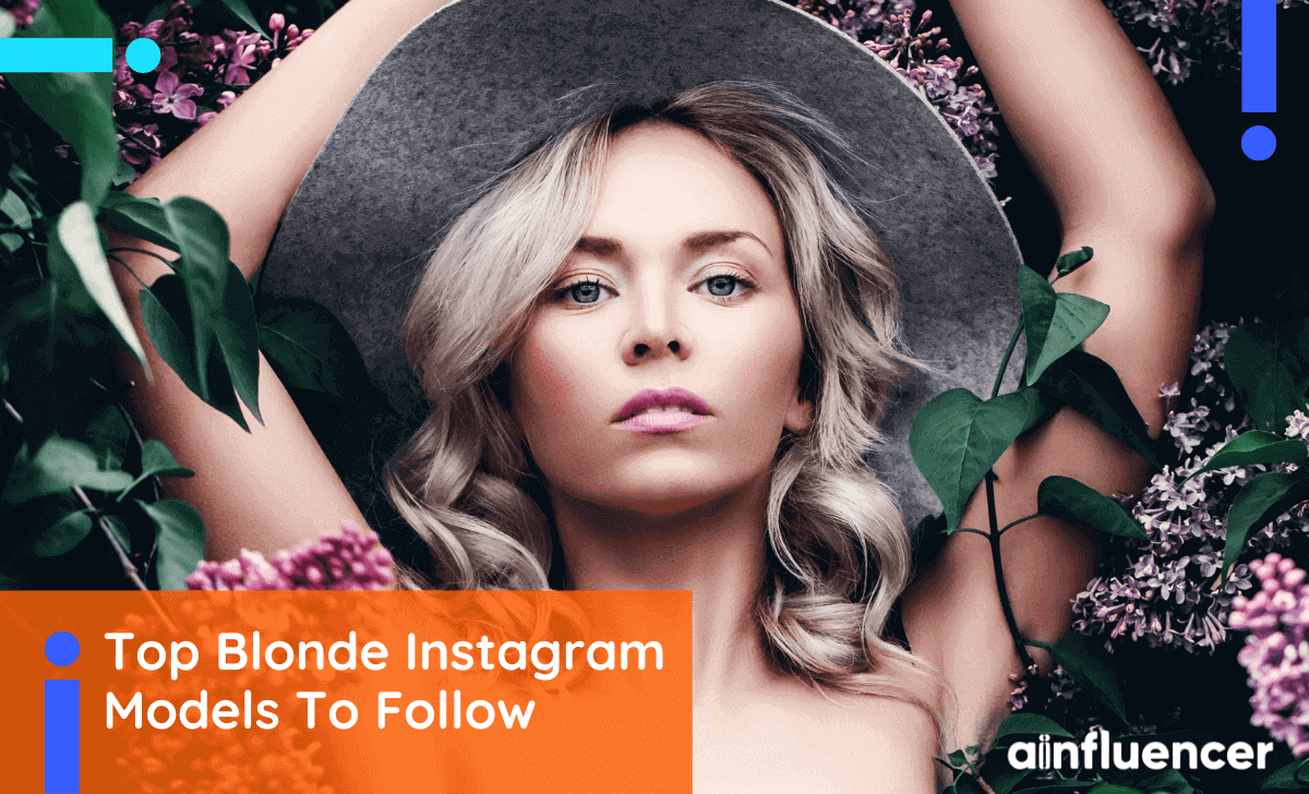 Top 22 Blonde Instagram Models To Follow 2023 Must-have List!