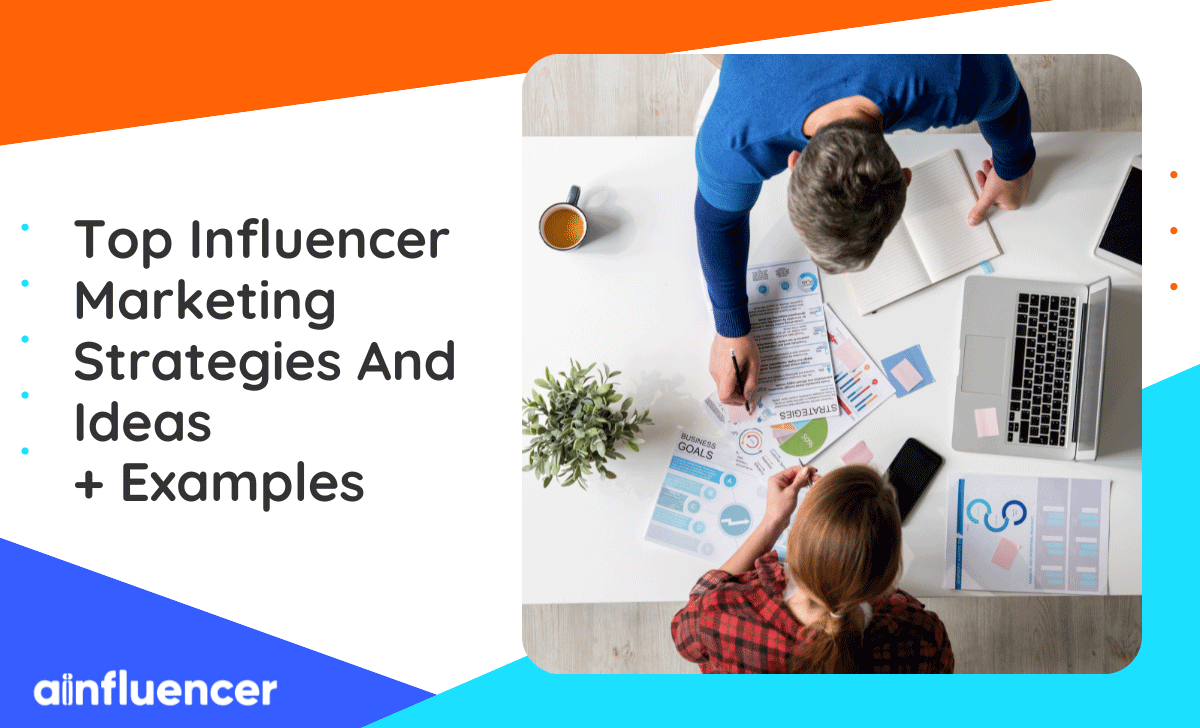You are currently viewing Top Influencer Marketing Strategies And Ideas In 2023 + Examples