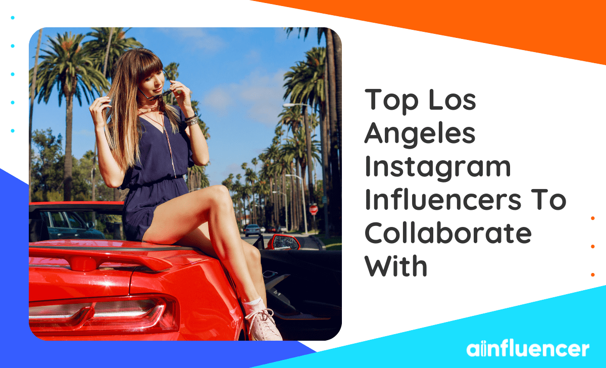 You are currently viewing 20 Top Los Angeles Instagram Influencers To Collaborate With In 2023