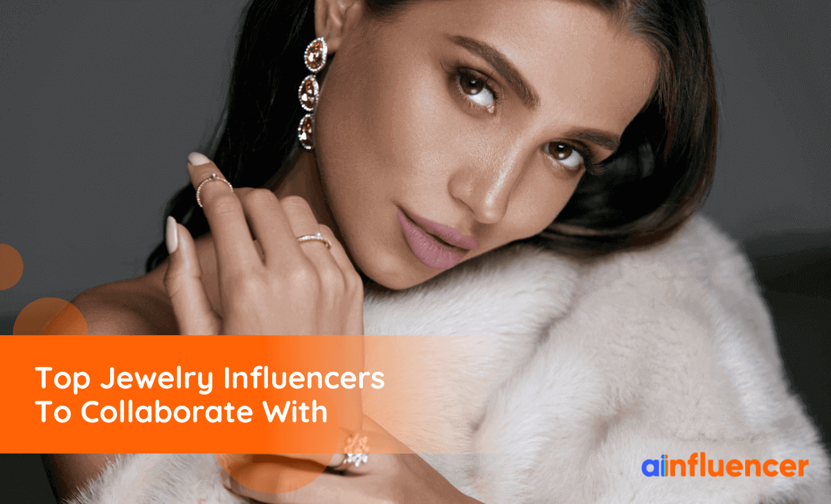You are currently viewing 25 Top Jewelry Influencers To Collaborate With In 2023