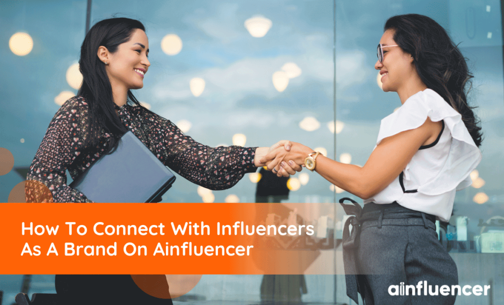 Read more about the article How To Connect With Influencers As A Brand On Ainfluencer