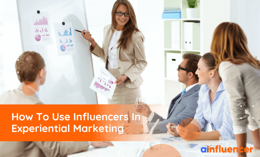 Read more about the article How To Use Influencers In Experiential Marketing In 2023