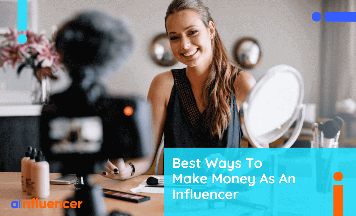 You are currently viewing 13 Best Ways To Make Money As An Influencer In 2023