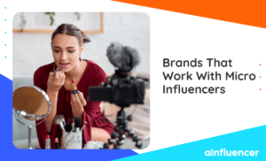 Read more about the article 20 Brands That Work With Micro Influencers In 2023