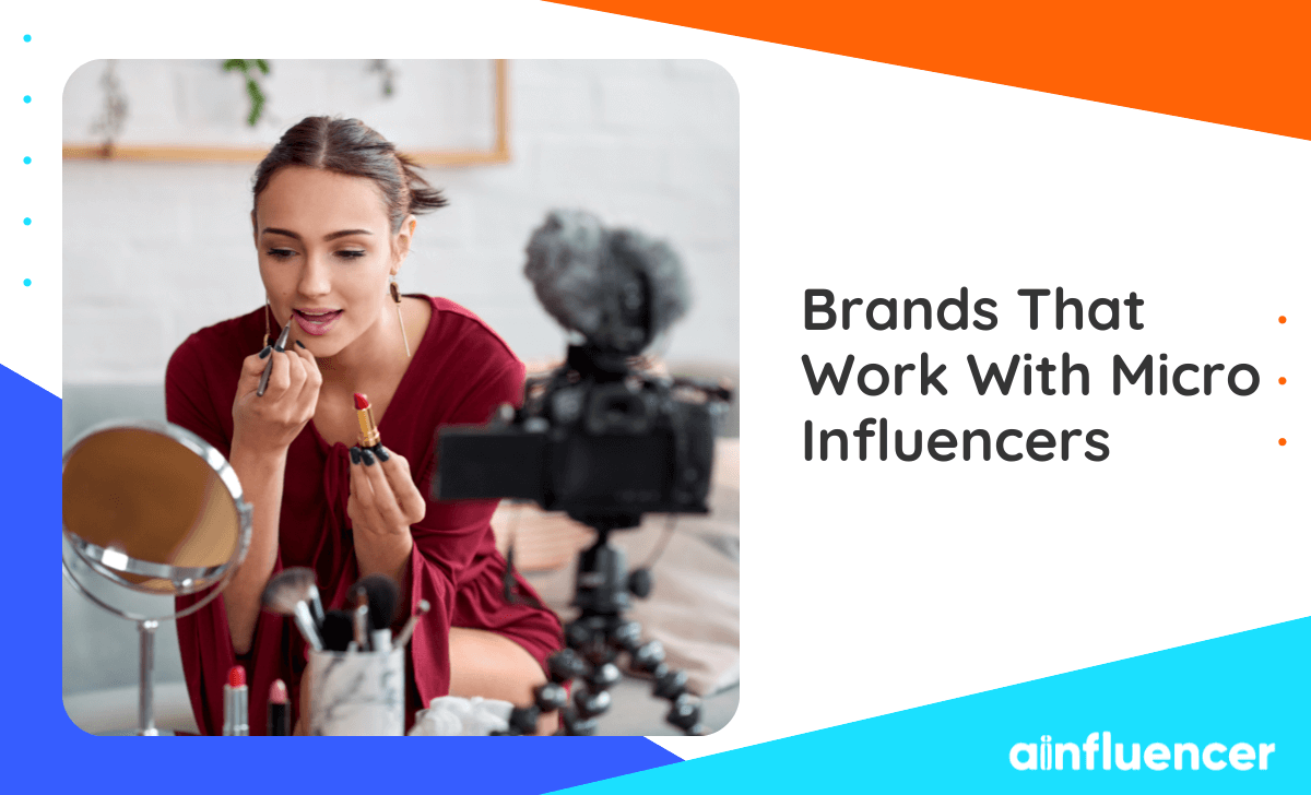 You are currently viewing 25 Brands That Work With Micro Influencers In 2023