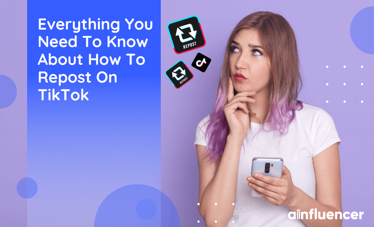 You are currently viewing Everything You Need To Know About How To Repost On TikTok In 2024