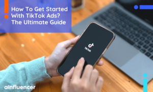 Read more about the article How To Get Started With TikTok Ads In 2023? The Ultimate Guide