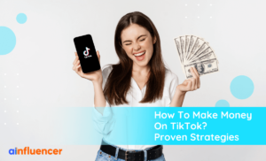 Read more about the article How To Make Money On TikTok In 2023? 4 Proven Strategies