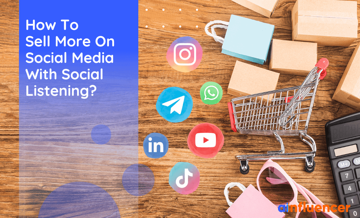 You are currently viewing How To Sell More On Social Media With Social Listening?