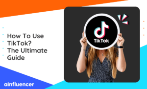 Read more about the article How To Use TikTok? The Ultimate Guide For 2024