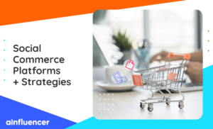Read more about the article 12 Social Commerce Platforms In 2023 + Strategies