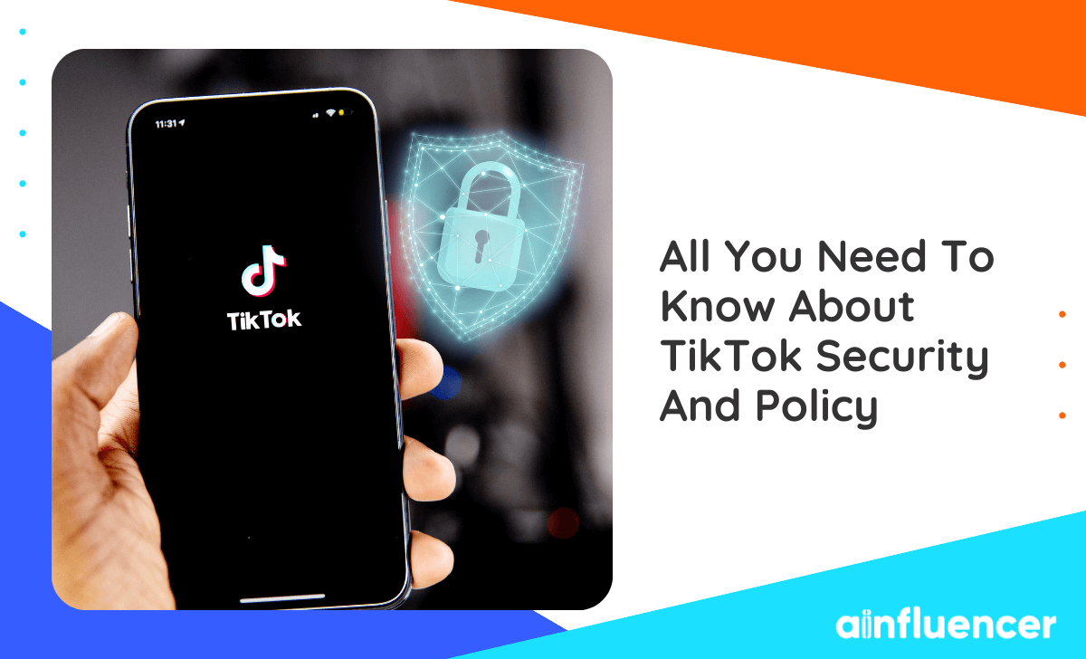 You are currently viewing All You Need To Know About TikTok Security And Policy