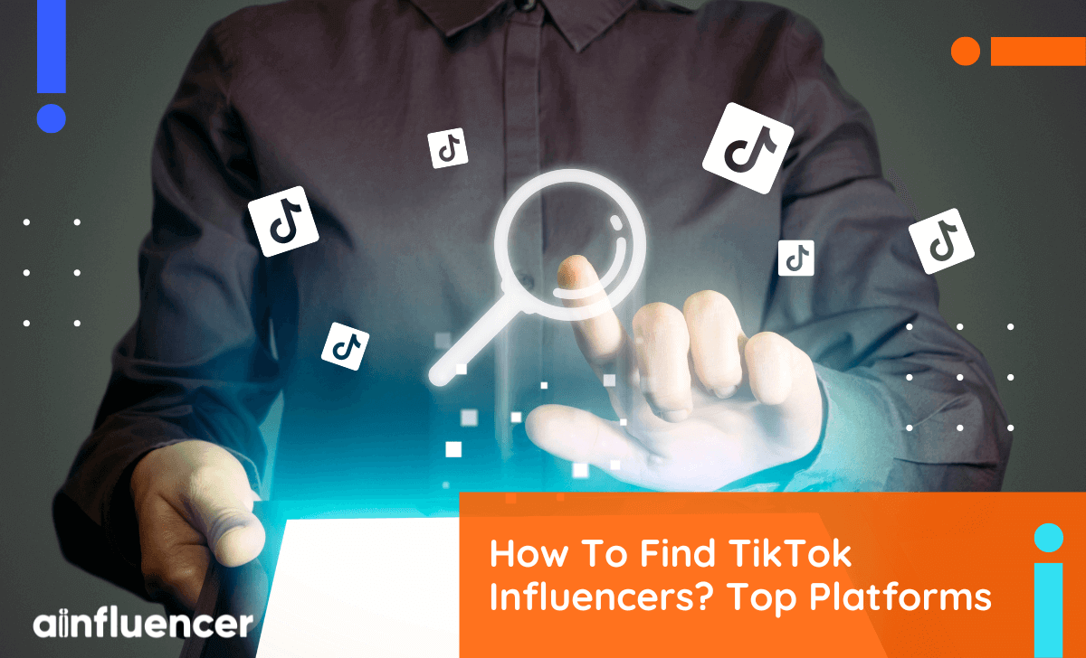 You are currently viewing How To Find TikTok Influencers? 5 Top Platforms