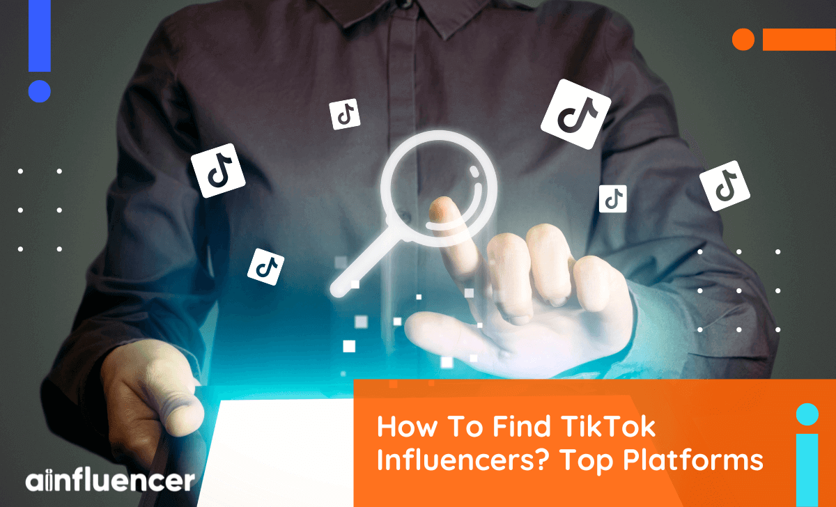 How to Find TikTok Influencers: 5 Insider Tips