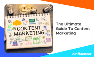 Read more about the article The Ultimate Guide To Content Marketing In 2023