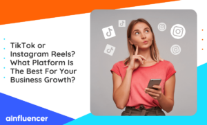 Read more about the article TikTok or Instagram Reels? What  Platform is the Best for Your Business Growth?