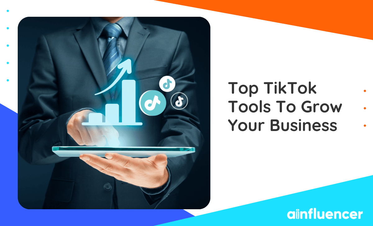 You are currently viewing 23 Top TikTok Tools To Grow Your Business In 2024 
