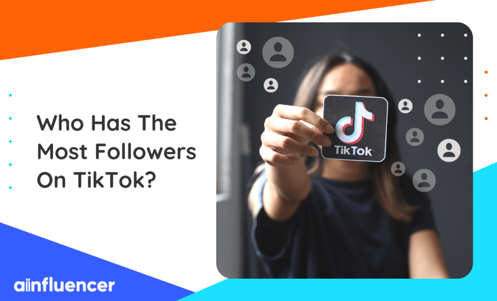 Read more about the article Who Has The Most Followers On TikTok? 2024 Update