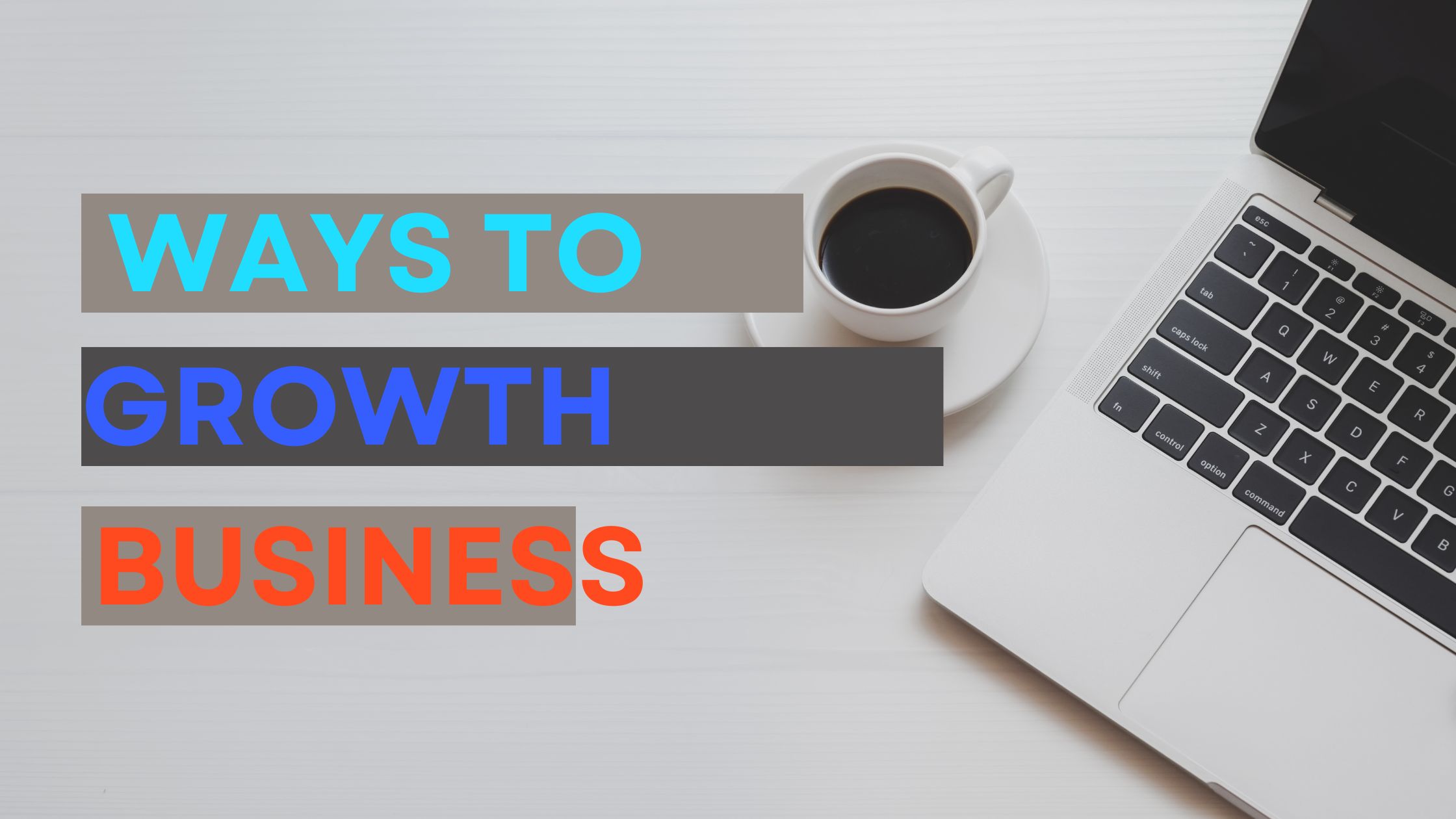 You are currently viewing 6 Easy Ways to Make Business Growth Faster