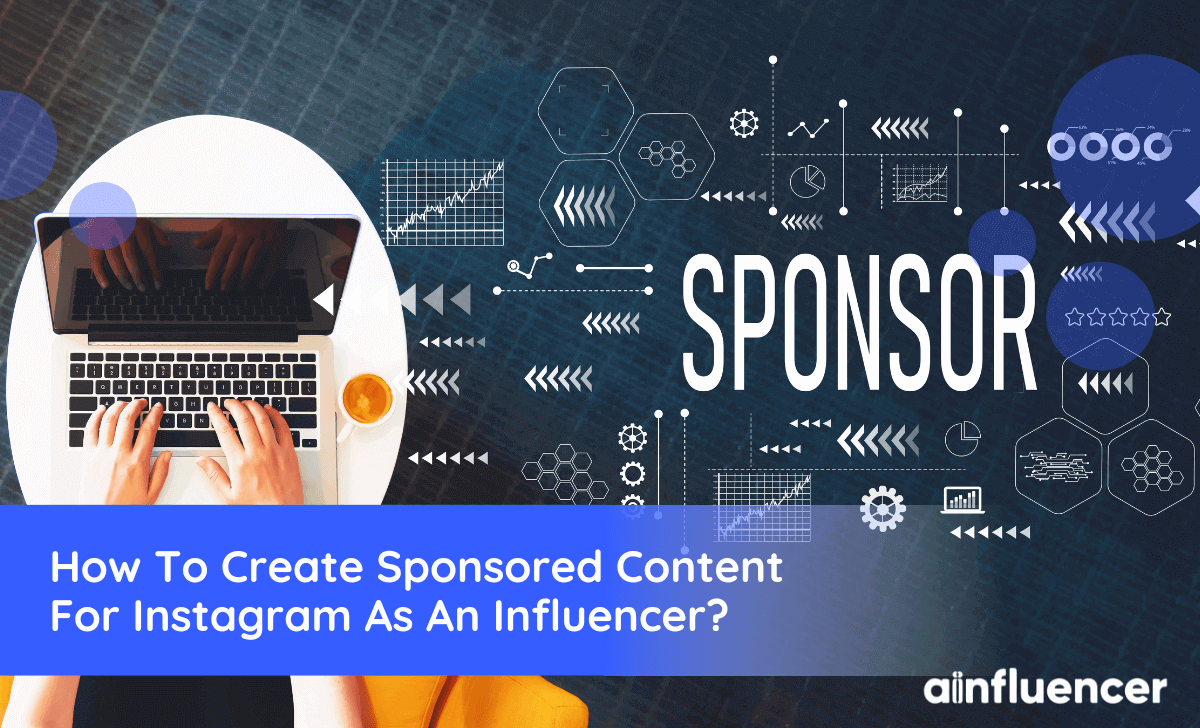 You are currently viewing How To Create Sponsored Content For Instagram As An Influencer?