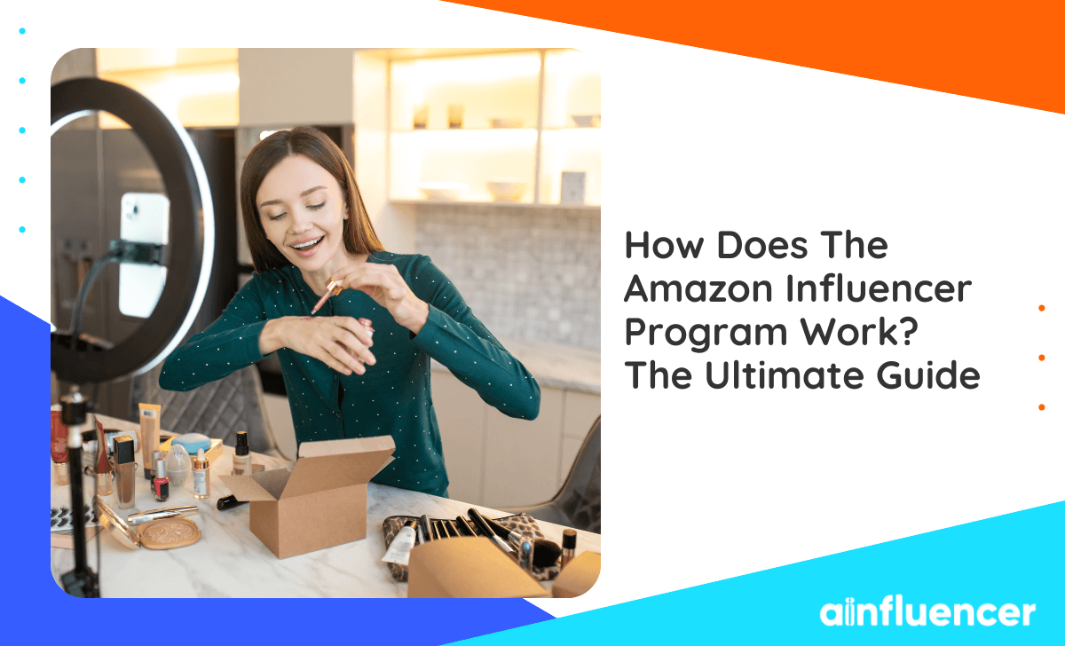 You are currently viewing How Does The Amazon Influencer Program Work? The Ultimate Guide in 2023