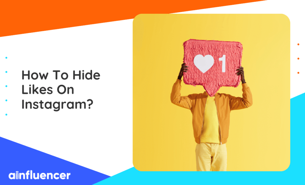 Read more about the article How To Hide Likes On Instagram? 2023 Guide
