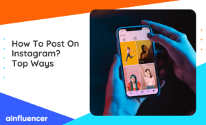 Read more about the article How To Post On Instagram In 2024? 3 Top Ways
