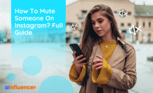 Read more about the article How To Mute Someone On Instagram: 3 Best Methods