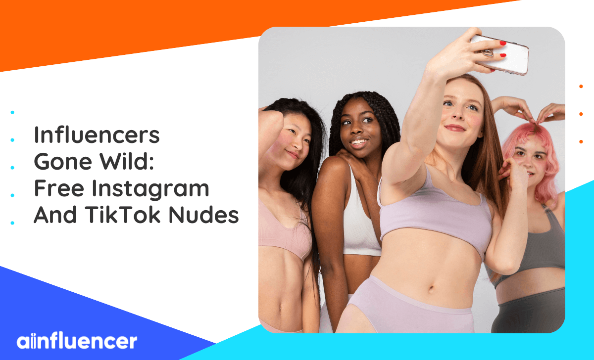 Influencers Gone Wild: Free Instagram And Tiktok Nudes