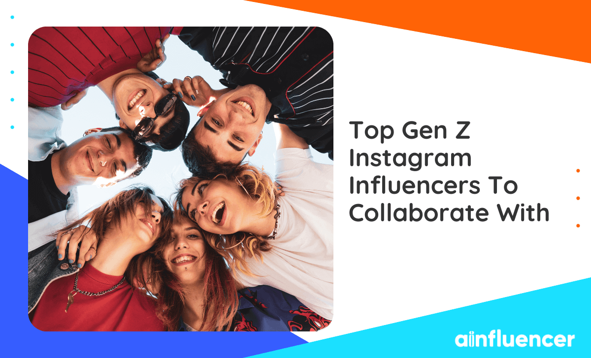 You are currently viewing 12 Top Gen Z Instagram Influencers To Collaborate With In 2023