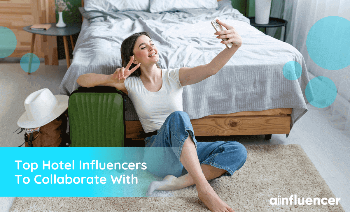 25 Top Hotel Influencers To Collaborate With In 2023