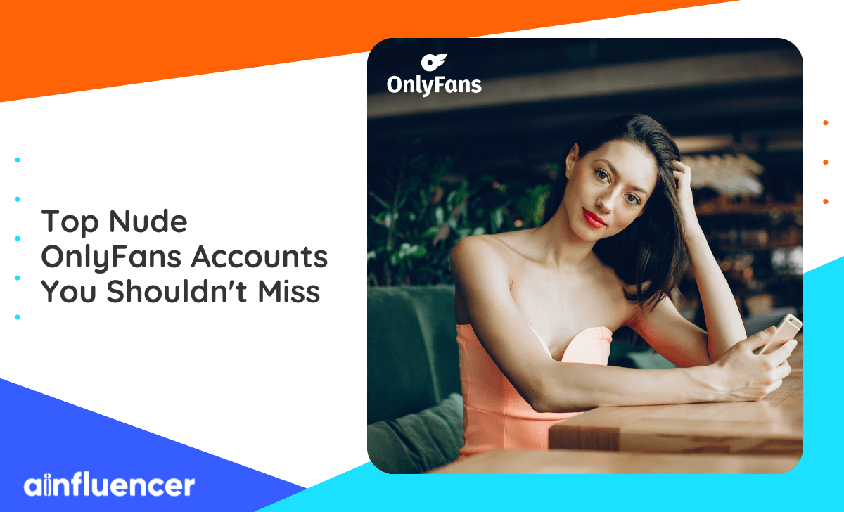 You are currently viewing 25 Top Nude OnlyFans Accounts You Shouldn’t Miss In 2024