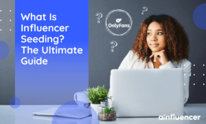Read more about the article What Is Influencer Seeding? The Ultimate Guide